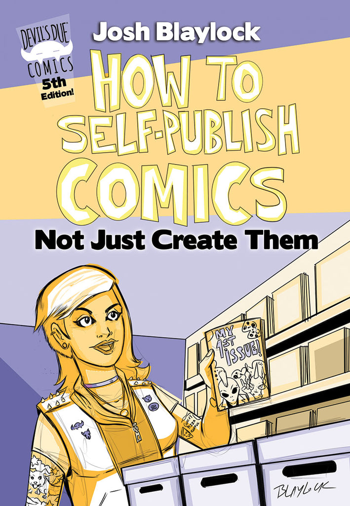 How to Self-Publish Comics: Not Just Create Them - 5th Edition!